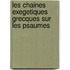 Les chaines exegetiques grecques sur les psaumes