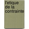L'Etique de la contrainte door J. Baetens