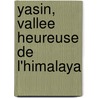 Yasin, vallee heureuse de l'Himalaya by E. Tiffou