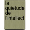 La quietude de l'intellect door D. de Smet