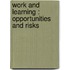 Work and learning : opportunities and risks