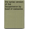 The syriac version of the hezaemeron by basil of caesarea door R.W. Thomson