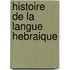 Histoire de la langue Hebraique