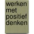 Werken met positief denken