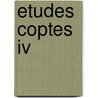 Etudes coptes IV door J.M. Rosenstiehl