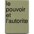Le pouvoir et l'autorite