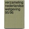 Verzameling Nederlandse wetgeving 95/96 by Unknown