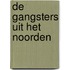 De gangsters uit het noorden