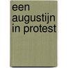 Een Augustijn in protest by C.W. Monnich