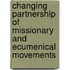 Changing partnership of missionary and ecumenical movements