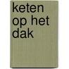 Keten op het dak door J. Kranenbarg