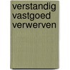 Verstandig vastgoed verwerven by L. van den Borre