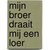 Mijn broer draait mij een loer door J. Staal