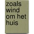 Zoals wind om het huis