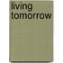 Living tomorrow