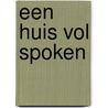 Een huis vol spoken door R. Swindells