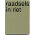 Raadsels in riet