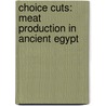 Choice cuts: meat production in Ancient Egypt door S. Ikram