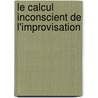 Le calcul inconscient de l'improvisation by H. Jouad