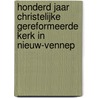 Honderd jaar Christelijke Gereformeerde Kerk in Nieuw-Vennep door H. Bokhorst