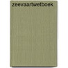 Zeevaartwetboek by E. van Hooydonk