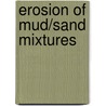 Erosion of mud/sand mixtures door H. Torfs