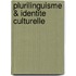 Plurilinguisme & identite culturelle