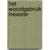 Het woordgebruik meester by C. van Noortwijk