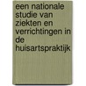 Een nationale studie van ziekten en verrichtingen in de huisartspraktijk by M. Foets