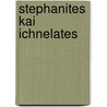 Stephanites kai ichnelates door H. Condyliss-Bassoukos