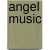 Angel music door Onbekend