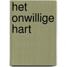 Het onwillige hart by Karin Peters