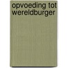 Opvoeding tot wereldburger by S. Fountain