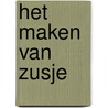 Het maken van Zusje door C. de Koning