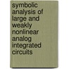 Symbolic analysis of large and weakly nonlinear analog integrated circuits door P. Wambacq