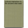 Cultural interaction in the ancient Near East door G. Bunnens