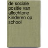 De sociale positie van allochtone kinderen op school door C. Verhaak