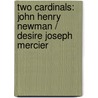 Two cardinals: John Henry Newman / Desire Joseph Mercier by R. Boudens