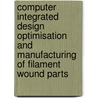 Computer integrated design optimisation and manufacturing of filament wound parts door J. de Carvalho