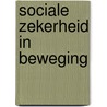 Sociale zekerheid in beweging door Onbekend