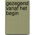 Gezegend vanaf het begin