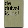 De duivel is los! door Trude Jong