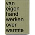 Van eigen hand werken over warmte