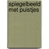 Spiegelbeeld met puistjes