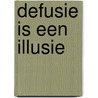 Defusie is een illusie by Smet