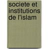Societe et institutions de l'islam by Dero-Jacob Aa -C.A.
