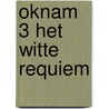 Oknam 3 het witte requiem door Roels