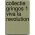 Collectie gringos 1 viva la revolution