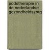 Podotherapie in de Nederlandse gezondheidszorg by W.M. Zuijderduin