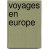 Voyages en europe by Bastiaensen
